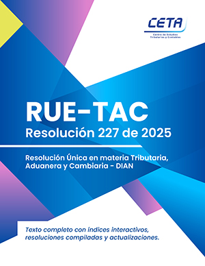Resoluci�n �nica en materia Tributaria, Aduanera y Cambiaria (RUE-TAC)